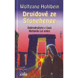 Druidové ze Stonehenge (román, dobrodružství, fantasy, Anglie, mj. i Richard Lví srdce)
